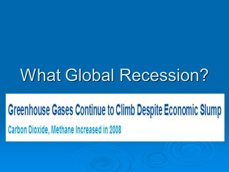 What Global Recession?. This small rise is significant.