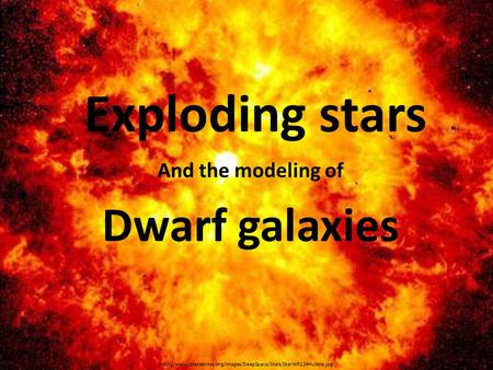 Exploding stars And the modeling of Dwarf galaxies