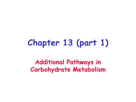 Additional Pathways in Carbohydrate Metabolism