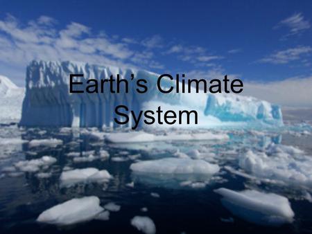 Earth’s Climate System. Factors Affecting Climate Change  Earth is surrounded by a layer of gases called the atmosphere.  The characteristic pattern.