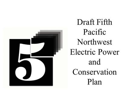 Draft Fifth Pacific Northwest Electric Power and Conservation Plan.