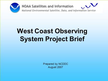 West Coast Observation Project Click to edit Master text styles –Second level Third level –Fourth level »Fifth level 1 West Coast Observing System Project.