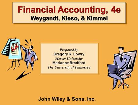 Financial Accounting, 4e Weygandt, Kieso, & Kimmel