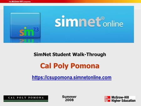 Summer 2008 SimNet Student Walk-Through Cal Poly Pomona https://csupomona.simnetonline.com.