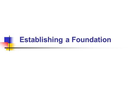 Establishing a Foundation. FIN 591: Financial Fundamentals/Valuation2 Course Focus Valuation analysis What does the term “value” mean? Value to whom?