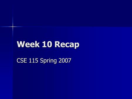 Week 10 Recap CSE 115 Spring 2007. For-each loop When we have a collection and want to do something to all elements of that collection we use the for-each.