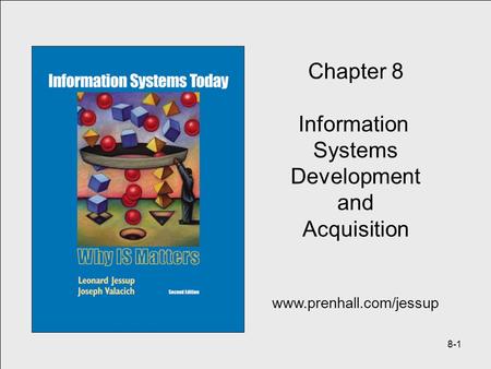 Chapter 8 Information Systems Development and Acquisition