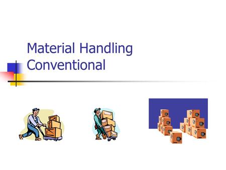 Material Handling Conventional. Operations Process (Flow) Chart Flow diagram is a plan of work area, indicating the position of machines, flow of materials.