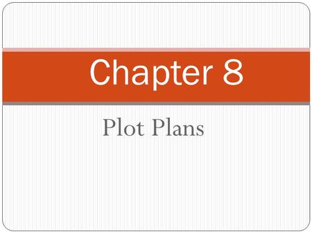 Chapter 8 Plot Plans.