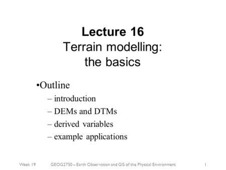 Lecture 16 Terrain modelling: the basics
