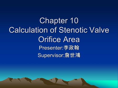 Chapter 10 Calculation of Stenotic Valve Orifice Area