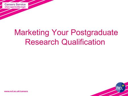 Marketing Your Postgraduate Research Qualification.