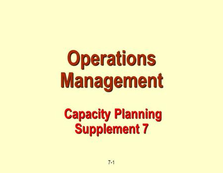 Operations Management Capacity Planning Supplement 7