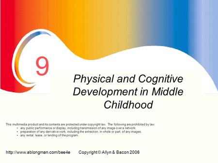 © Allyn & Bacon 2006 9 Prenatal Development And Birth Physical and Cognitive Development in Middle Childhood This.