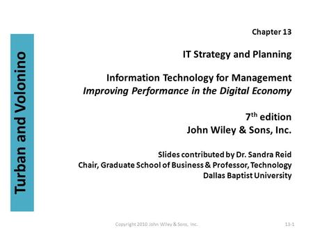 Chapter 13 IT Strategy and Planning Information Technology for Management Improving Performance in the Digital Economy 7 th edition John Wiley & Sons,