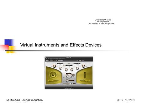 UFCEXR-20-1Multimedia Sound Production Virtual Instruments and Effects Devices.