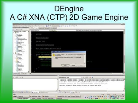 DEngine A C# XNA (CTP) 2D Game Engine. Websites Main page  High-level explanation of ants navigation