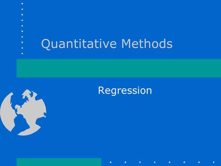 Quantitative Methods Regression. Examples for linear regression Do more brightly coloured birds have more parasites? How should we estimate merchantable.