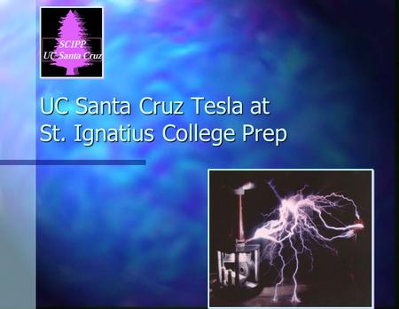 UC Santa Cruz Tesla at St. Ignatius College Prep.