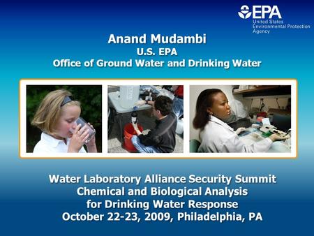 Anand Mudambi U.S. EPA Office of Ground Water and Drinking Water Anand Mudambi U.S. EPA Office of Ground Water and Drinking Water Water Laboratory Alliance.