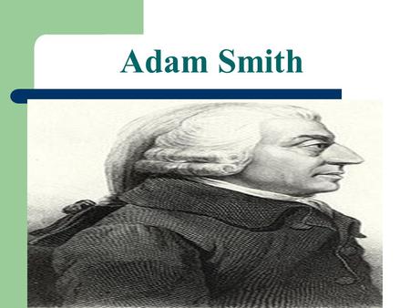 Adam Smith. The Classical Economics of Adam Smith Focuses on physical resources in defining its factors of production: Land or natural resources – naturally-occurring.