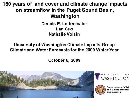 Dennis P. Lettenmaier Lan Cuo Nathalie Voisin University of Washington Climate Impacts Group Climate and Water Forecasts for the 2009 Water Year October.