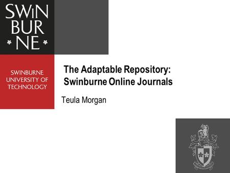 Teula Morgan The Adaptable Repository: Swinburne Online Journals.
