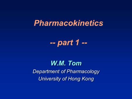 Pharmacokinetics -- part 1 --