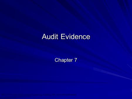 ©2010 Prentice Hall Business Publishing, Auditing 13/e, Arens/Elder/Beasley 7 - 1 Audit Evidence Chapter 7.
