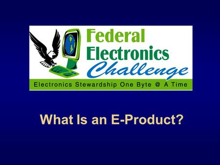 What Is an E-Product?. 2 What is an electronic product? A product containing an integrated circuit or IC -- a small electronic device made out of a semiconductor.