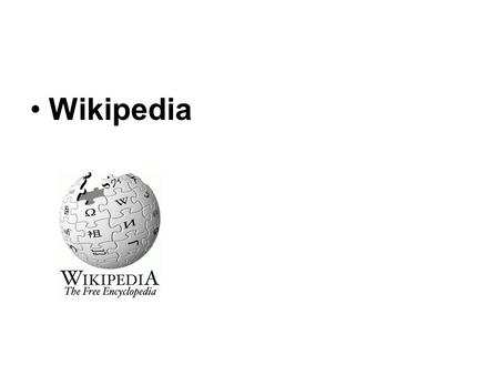 Wikipedia. The setting and the open questions We examine the organization in summer of 2006 –Jimbo Wales has been named one of the 100 most influential.