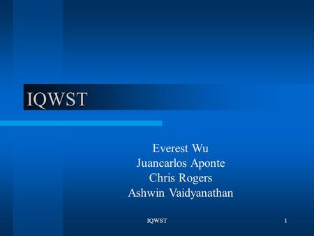 IQWST1 IQWST Everest Wu Juancarlos Aponte Chris Rogers Ashwin Vaidyanathan.