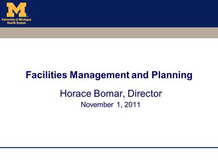 Facilities Management and Planning Horace Bomar, Director November 1, 2011.