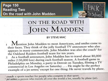 Mrs. Fatima Attia Page 150 Reading Two On the road with John Madden.