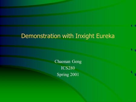 Demonstration with Inxight Eureka Chaonan Geng ICS280 Spring 2001.