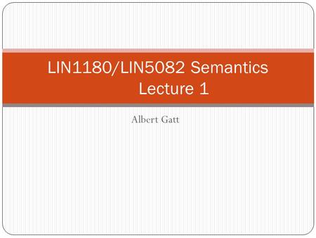 LIN1180/LIN5082 Semantics Lecture 1