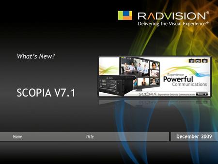 SCOPIA V7.1 What’s New?. DISCLAIMER and CONFIDENTIALITY This presentation contains confidential information and can only be shared with partners under.