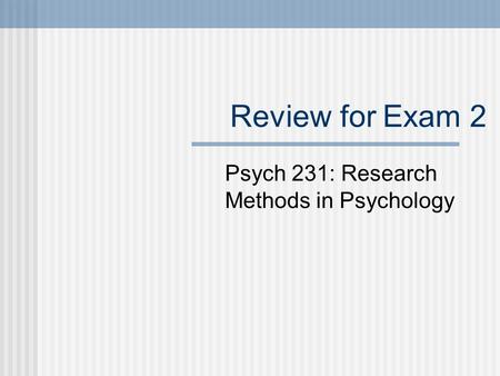 Psych 231: Research Methods in Psychology