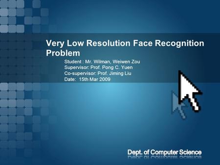Very Low Resolution Face Recognition Problem