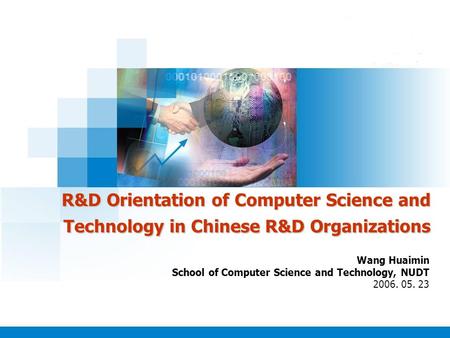Analyst Meet August 27, 2002 R&D Orientation of Computer Science and Technology in Chinese R&D Organizations Wang Huaimin School of Computer Science and.