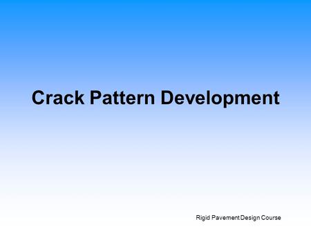 Rigid Pavement Design Course Crack Pattern Development.