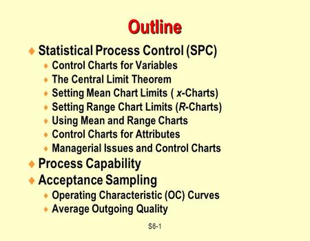 Outline Statistical Process Control (SPC) Process Capability