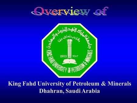 King Fahd University of Petroleum & Minerals Dhahran, Saudi Arabia.