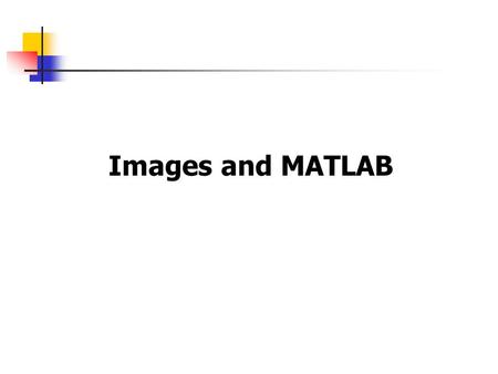 Images and MATLAB.