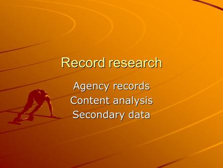 Agency records Content analysis Secondary data
