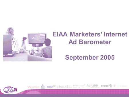 EIAA Marketers’ Internet Ad Barometer September 2005.