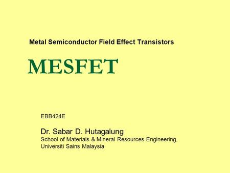 Metal Semiconductor Field Effect Transistors