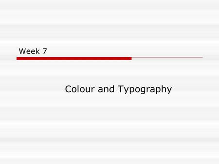 Week 7 Colour and Typography. The three types of cones.