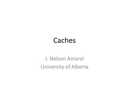 Caches J. Nelson Amaral University of Alberta. Processor-Memory Performance Gap Bauer p. 47.