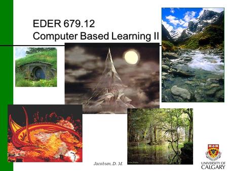 Jacobsen, D. M. EDER 679.12 Computer Based Learning II.